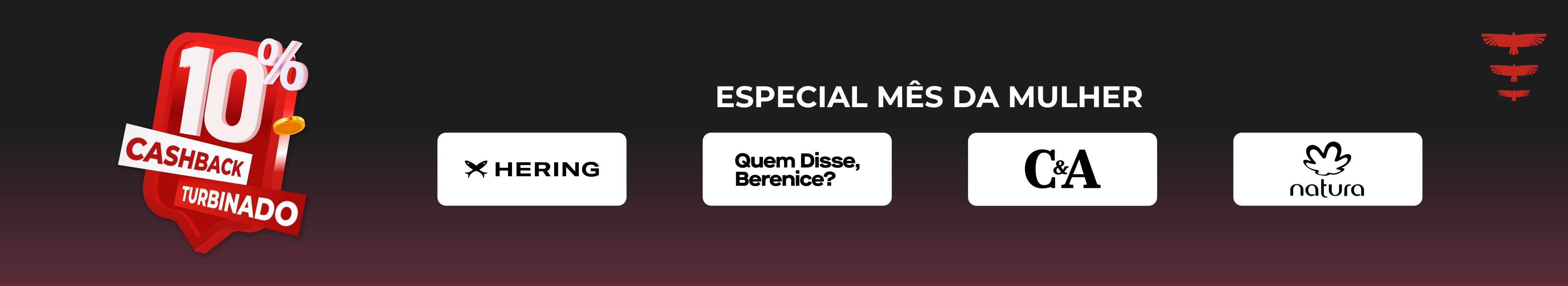Especial Mês da Mulher: Aproveite 10% de cashback em parceiros escolhidos.