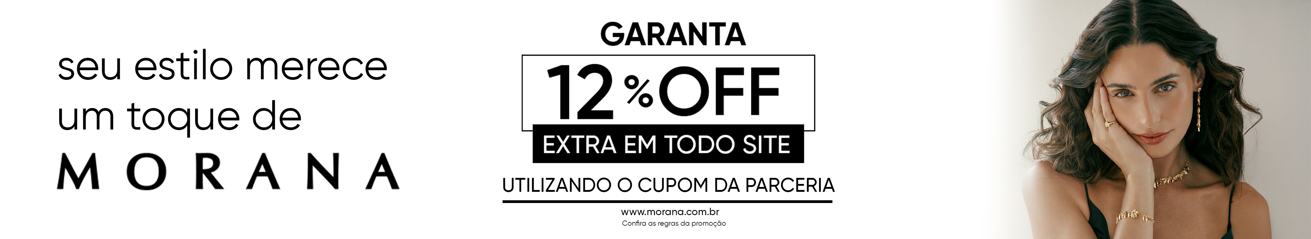 Morana: 12% OFF extra em todo site.