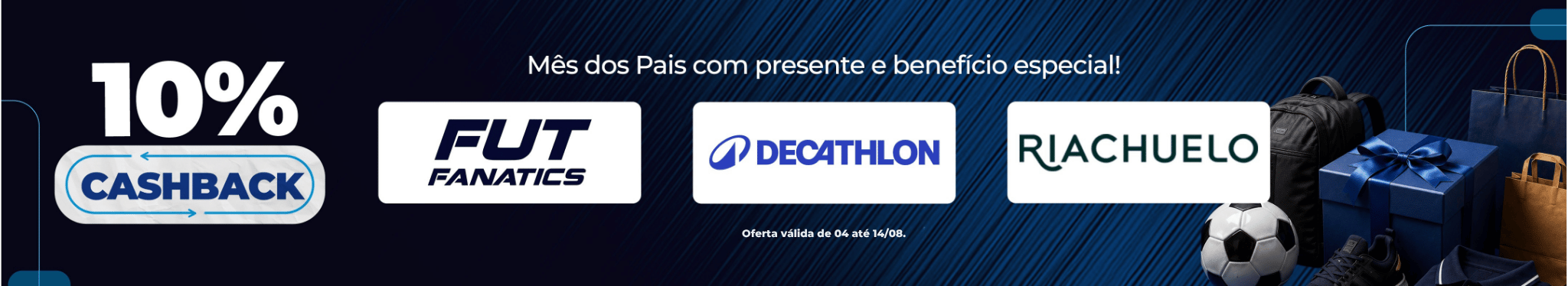 10% Cash Back | Mês dos Pais
