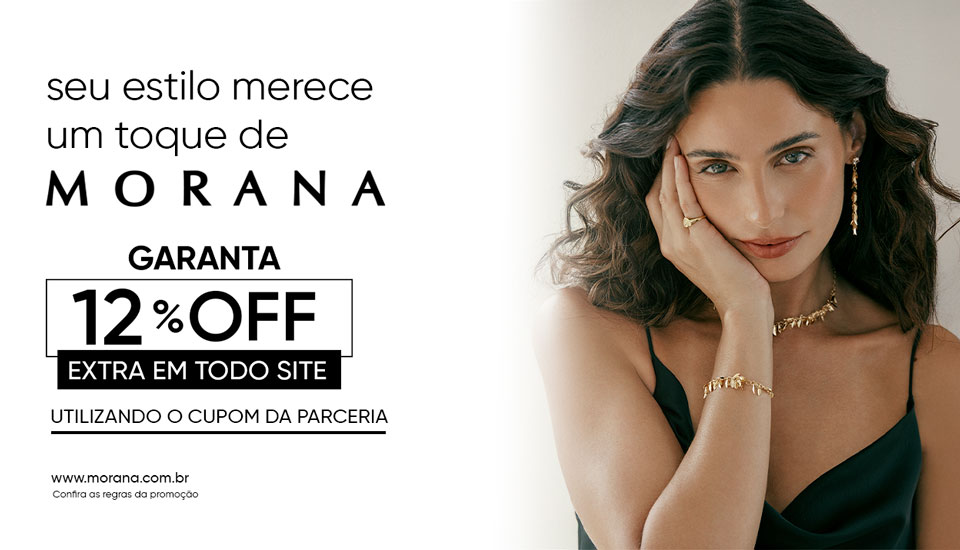 Morana: 12% OFF extra em todo site.