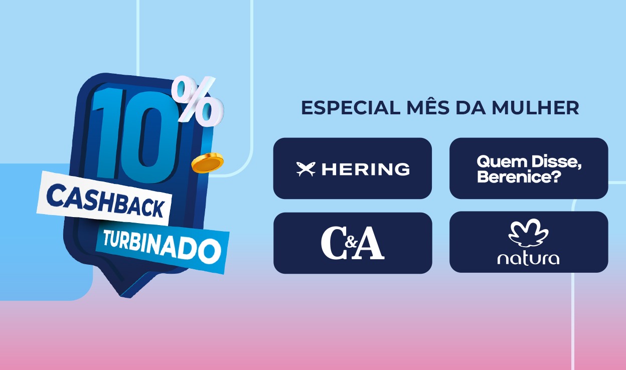 Especial Mês da Mulher: Aproveite 10% de cashback em parceiros escolhidos.
