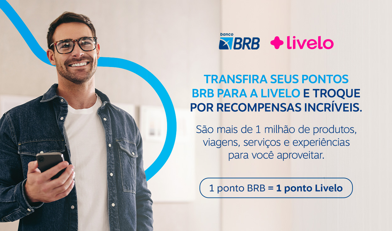 [Dux] Transfira seus pontos BRB para livelo e troque por recompensas incríveis.