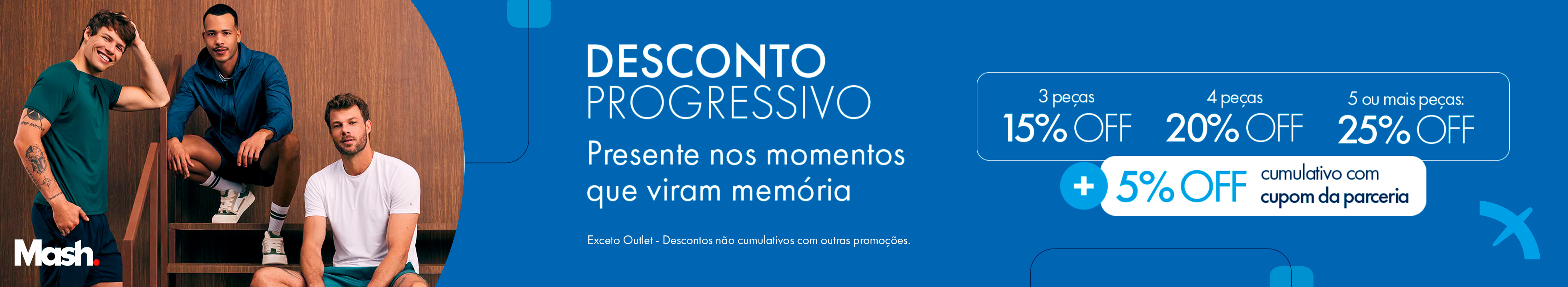 Dia dos Pais Mash | Desconto Progressivo + Cupom Exclusivo