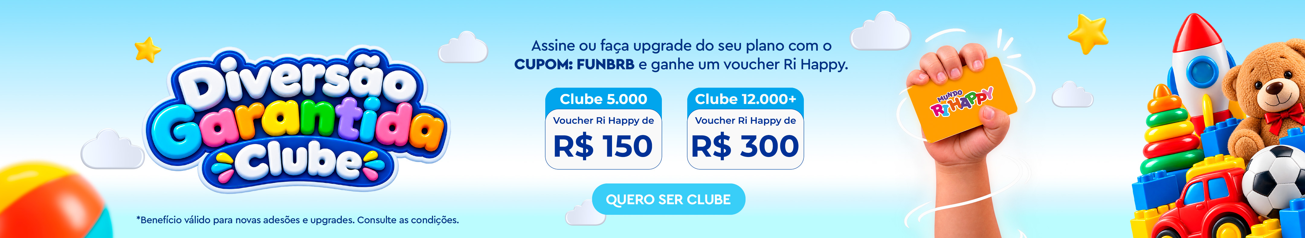 Assine ou faça upgrade do seu plano Clube Curtaí utilizando o cupom FUNBRB e ganhe um voucher Ri Happy.
&nbsp;
• Clube 5.000: Voucher Ri Happy de R$ 150
• Clube 12.000+: Voucher Ri Happy de R$ 300
&nbsp;
Benefício válido para novas adesões e upgrades. Consulte o regulamento.