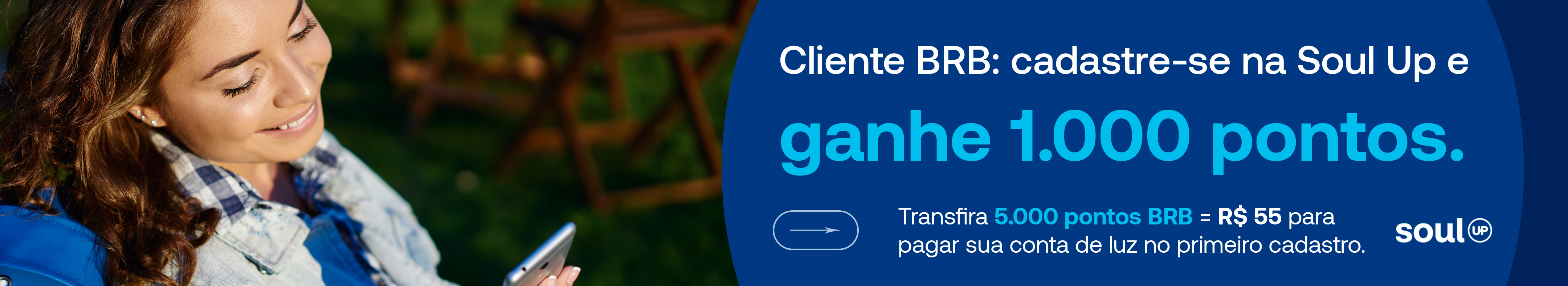 Cadastra-se na Soul Up  e ganhe 1.000 pontos.